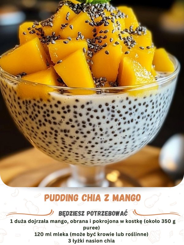 MANGO CHIA PUDDING TROPICALNY  Zdrowy i orzeźwiający deser, który zachwyci Twoje podniebienie!