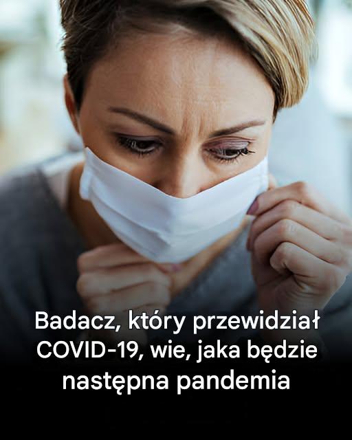 Ekspert, który przewidział Covid-19, już wie, jaka będzie następna pandemia