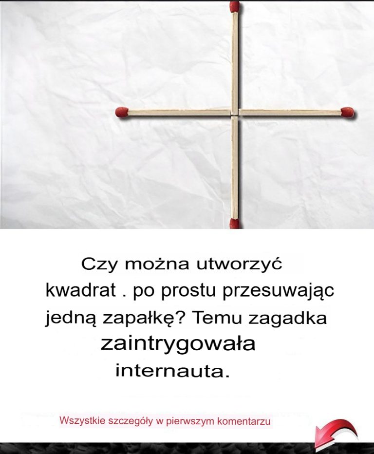 Czy potrafisz ułożyć kwadrat, przesuwając tylko jedną zapałkę?