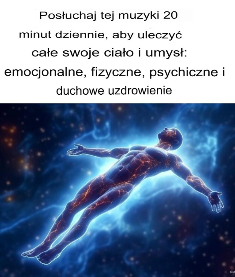 Słuchaj tej muzyki 20 minut dziennie, aby uzdrowić całe ciało i umysł: uzdrawianie emocjonalne, fizyczne, psychiczne i duchowe