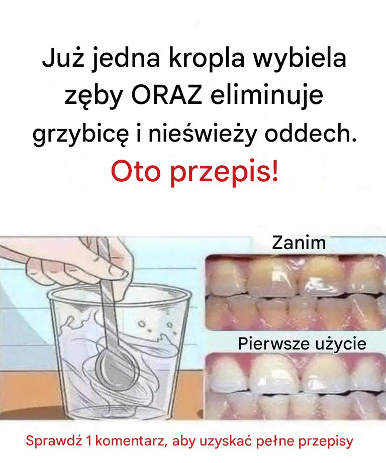 🦷 Wystarczy jedna kropla, aby wybielić zęby, wyeliminować grzybicę i zwalczyć nieświeży oddech