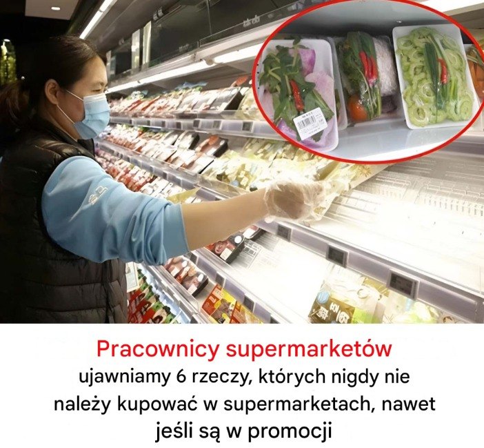 Produkty spożywcze, których należy bezwzględnie unikać podczas zakupów