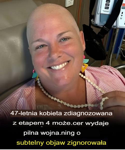 47-letnia kobieta z rakiem w stadium 4 zwraca się z pilnym ostrzeżeniem o subtelnym objawie, który przeoczyła
