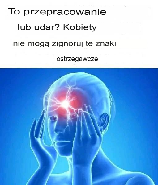 Czy to zmęczenie, czy udar? Kobiety nie powinny ignorować tych sygnałów ostrzegawczych.