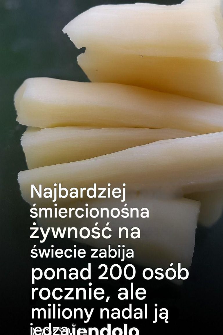 Najbardziej zabójcze jedzenie na świecie zabija 200 osób rocznie.